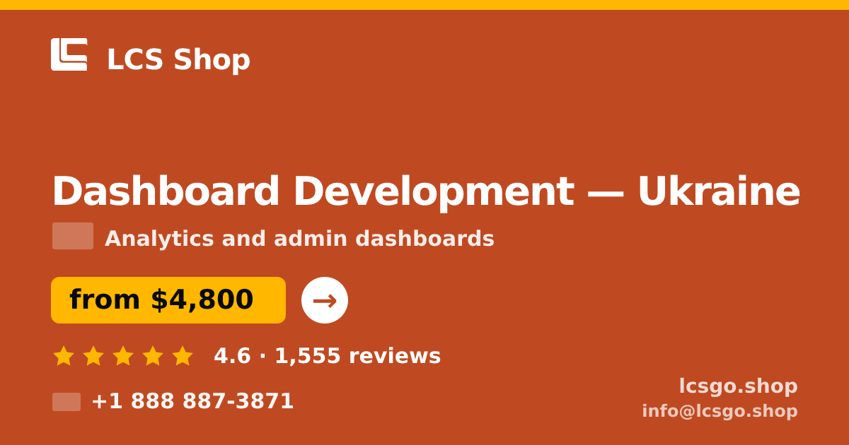 Dashboard Development in Ukraine — from $4,800, rated 4.6/5 by 1555 clients. LCS Shop.