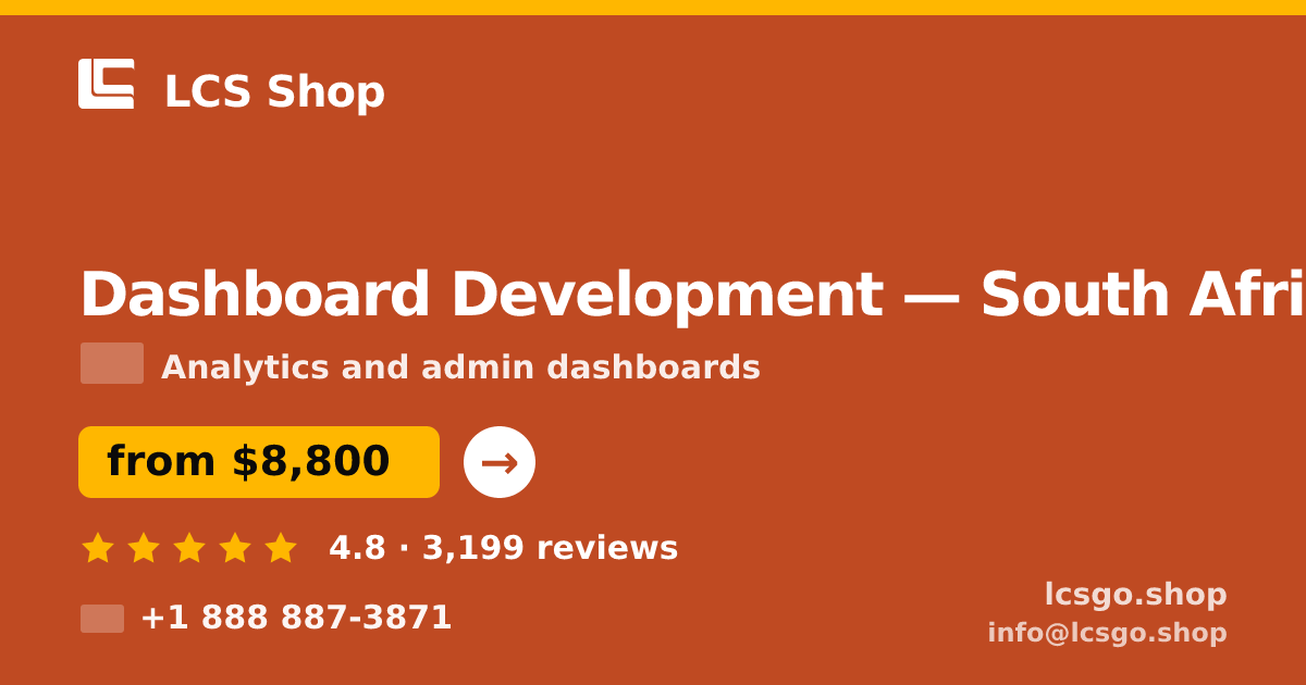 Dashboard Development in South Africa — from $8,800, rated 4.8/5 by 3199 clients. LCS Shop.