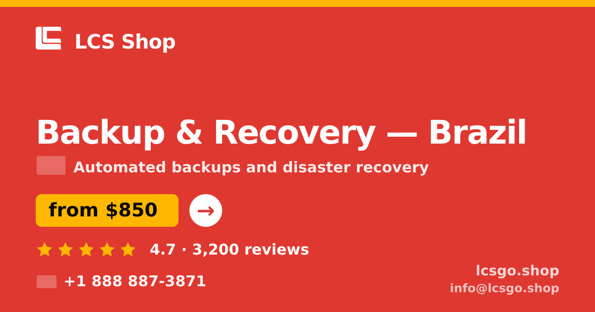 Backup & Recovery in Brazil — from $850/mo, rated 4.7/5 by 3200 clients. LCS Shop.