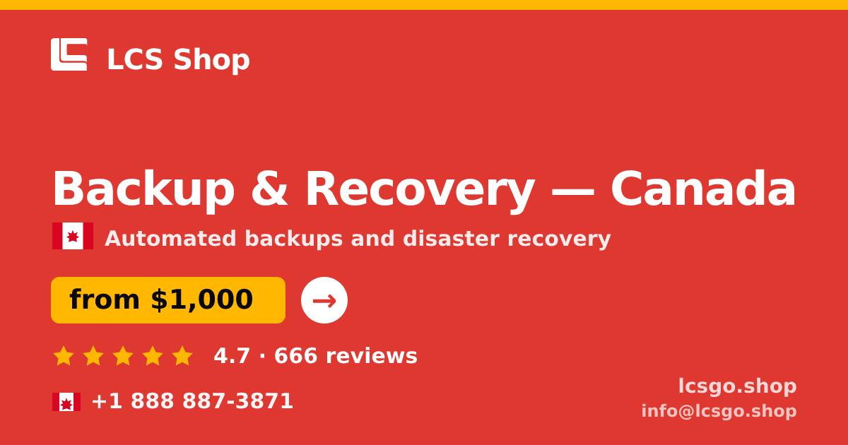 Backup & Recovery in Canada — from $1,000/mo, rated 4.7/5 by 666 clients. LCS Shop.