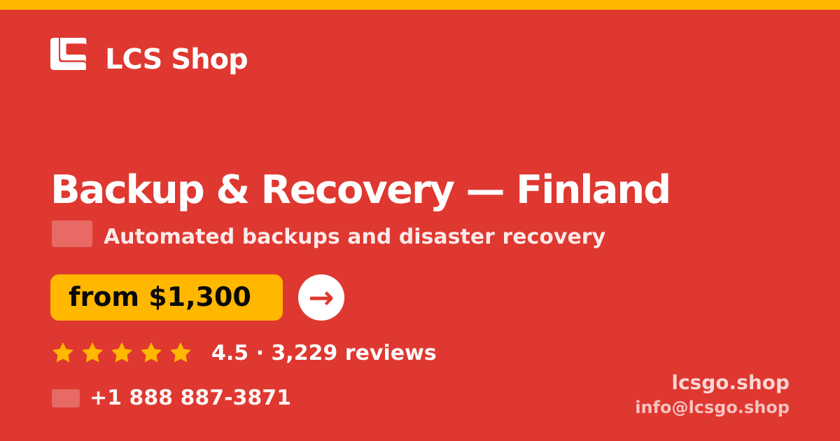 Backup & Recovery in Finland — from $1,300/mo, rated 4.5/5 by 3229 clients. LCS Shop.