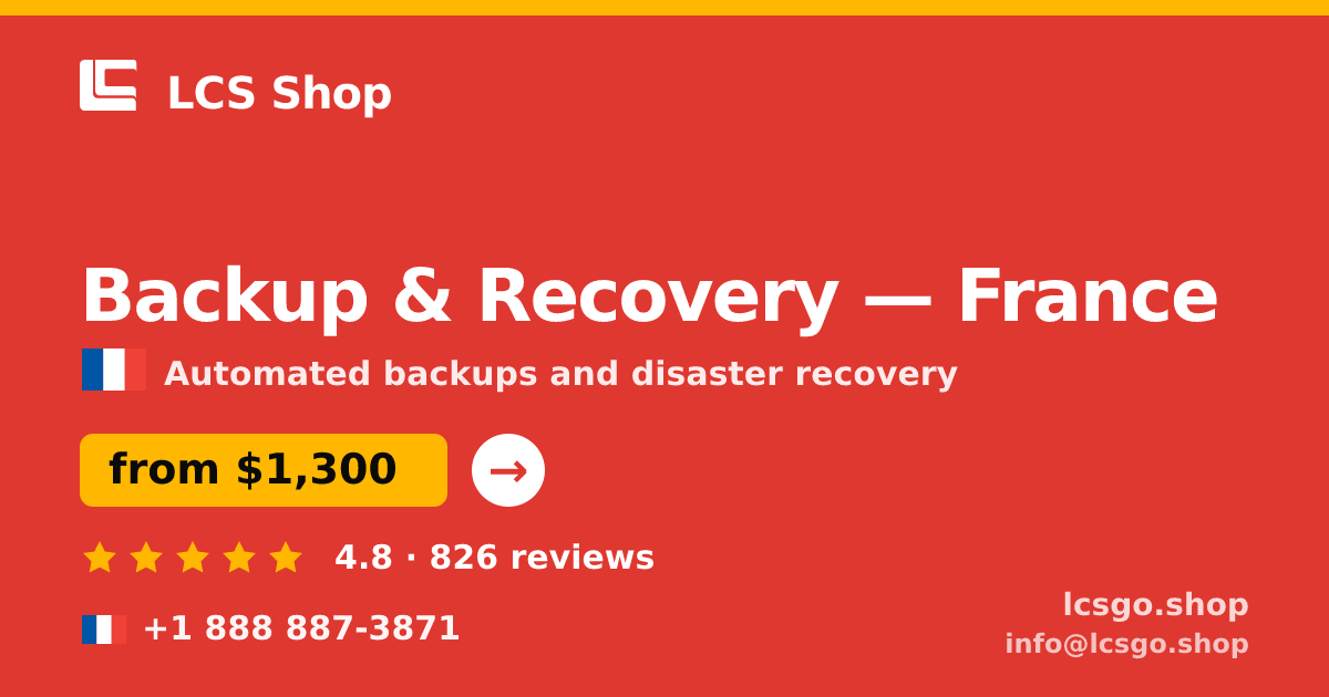 Backup & Recovery in France — from $1,300/mo, rated 4.8/5 by 826 clients. LCS Shop.