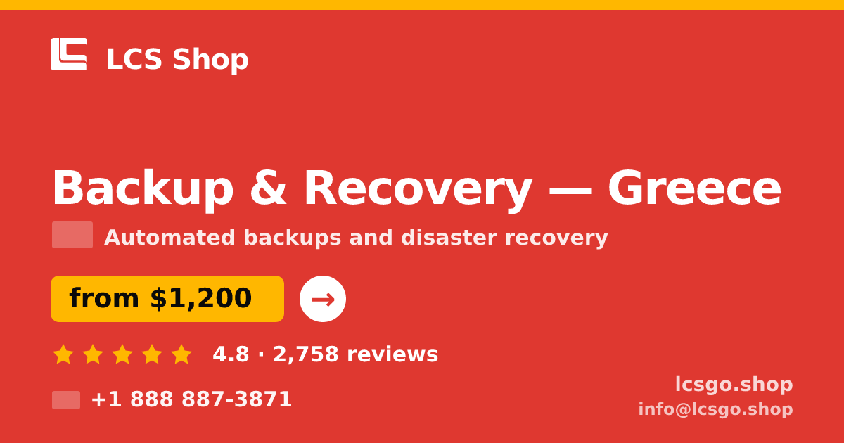 Backup & Recovery in Greece — from $1,200/mo, rated 4.8/5 by 2758 clients. LCS Shop.