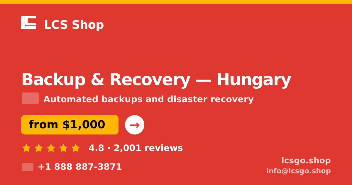 Backup & Recovery in Hungary — from $1,000/mo, rated 4.8/5 by 2001 clients. LCS Shop.