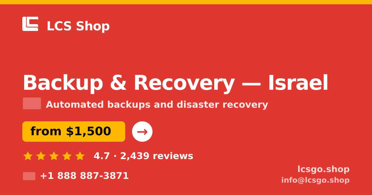 Backup & Recovery in Israel — from $1,500/mo, rated 4.7/5 by 2439 clients. LCS Shop.