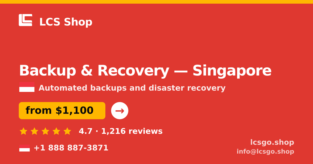 Backup & Recovery in Singapore — from $1,100/mo, rated 4.7/5 by 1216 clients. LCS Shop.