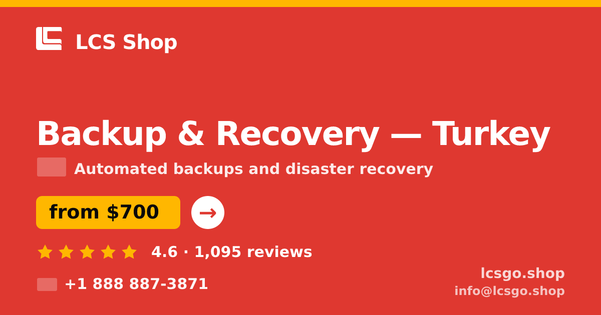 Backup & Recovery in Turkey — from $700/mo, rated 4.6/5 by 1095 clients. LCS Shop.