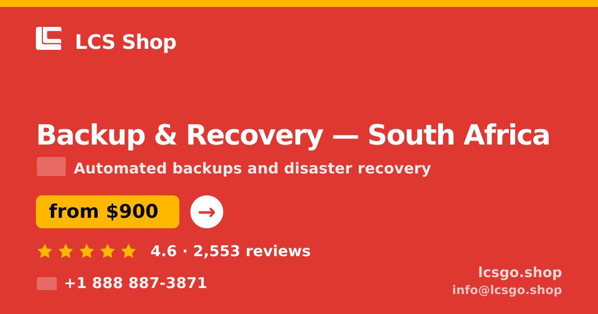 Backup & Recovery in South Africa — from $900/mo, rated 4.6/5 by 2553 clients. LCS Shop.