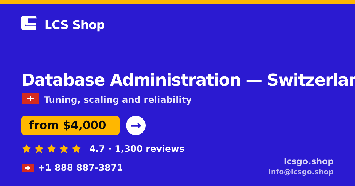 Database Administration in Switzerland — from $4,000/mo, rated 4.7/5 by 1300 clients. LCS Shop.