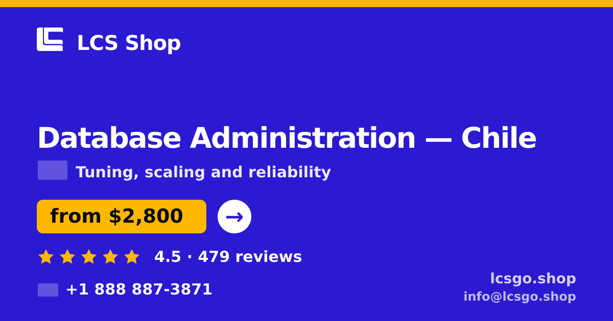 Database Administration in Chile — from $2,800/mo, rated 4.5/5 by 479 clients. LCS Shop.