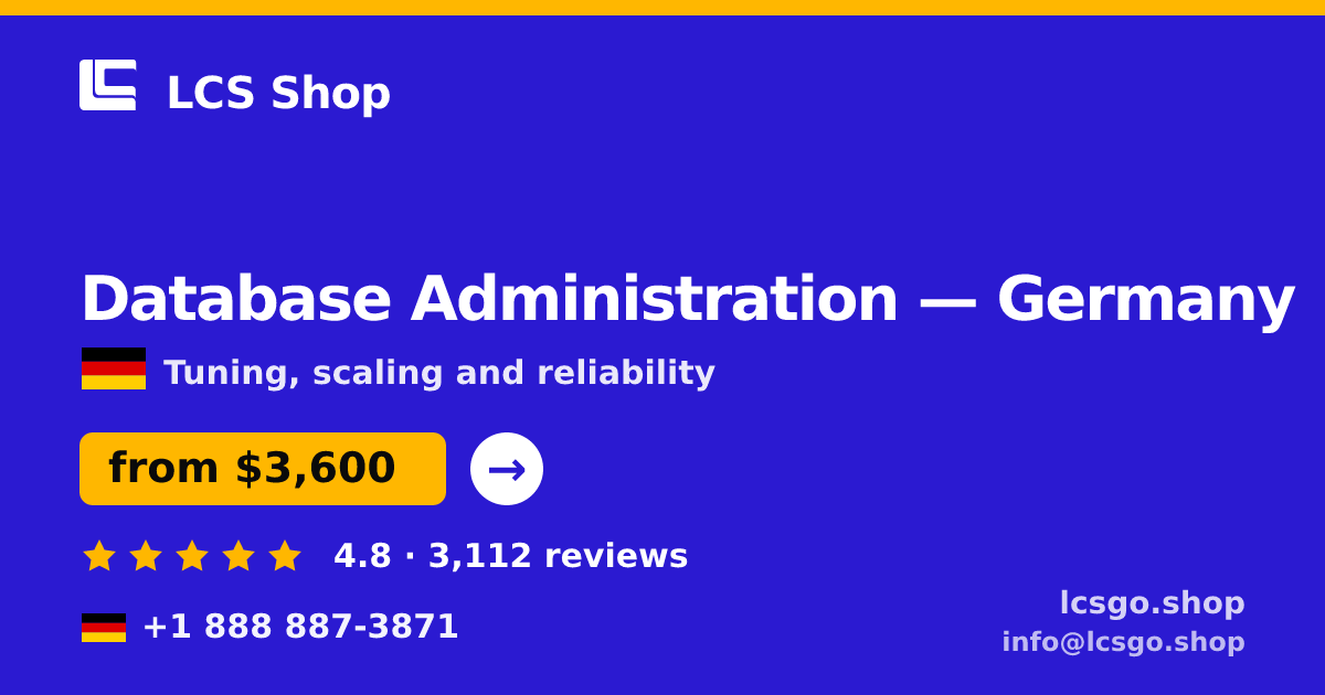 Database Administration in Germany — from $3,600/mo, rated 4.8/5 by 3112 clients. LCS Shop.