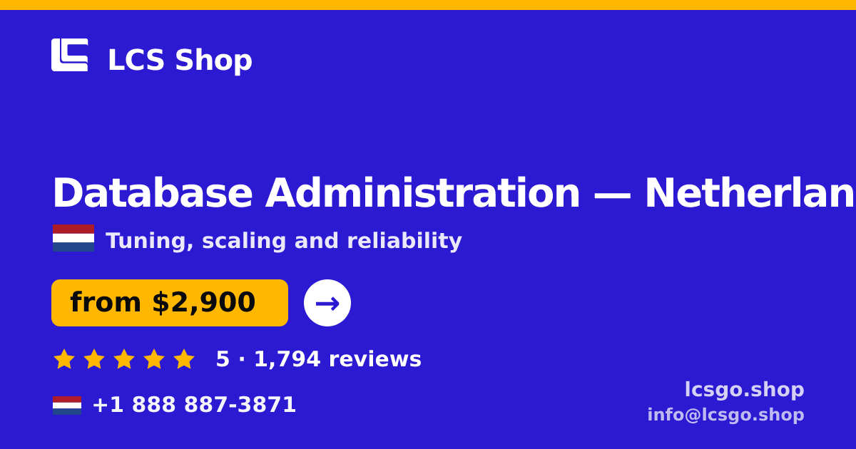 Database Administration in Netherlands — from $2,900/mo, rated 5/5 by 1794 clients. LCS Shop.