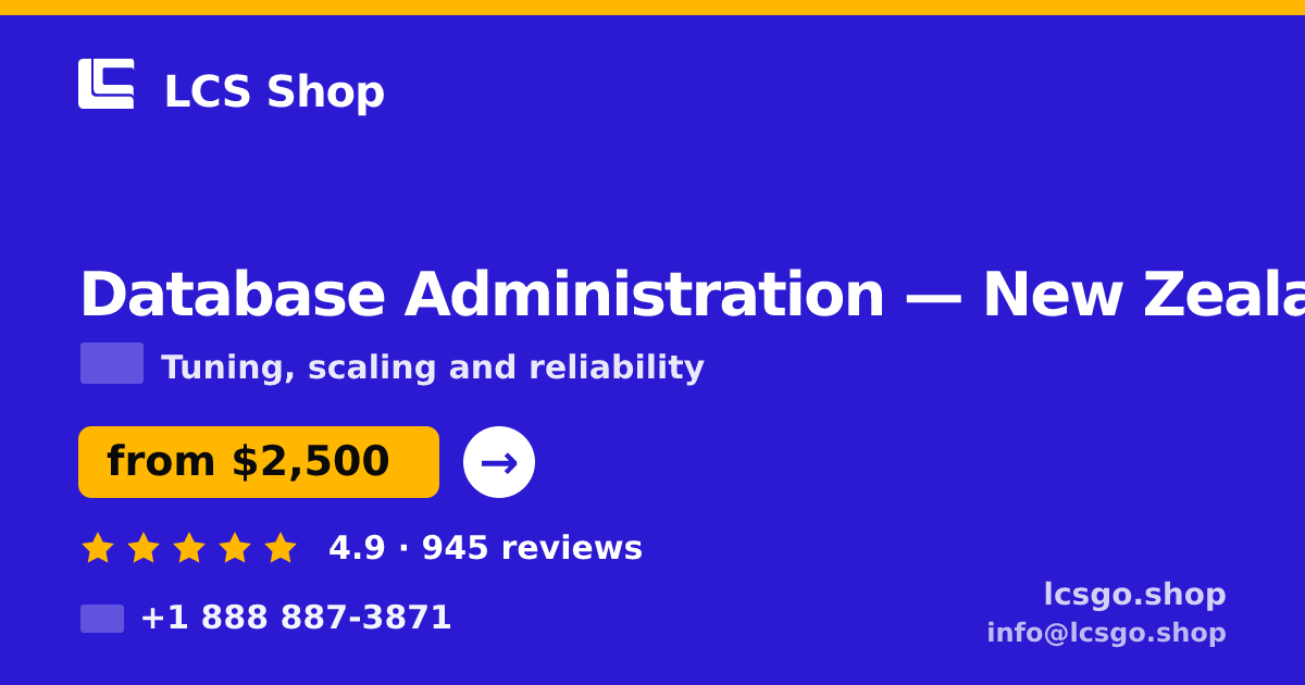 Database Administration in New Zealand — from $2,500/mo, rated 4.9/5 by 945 clients. LCS Shop.