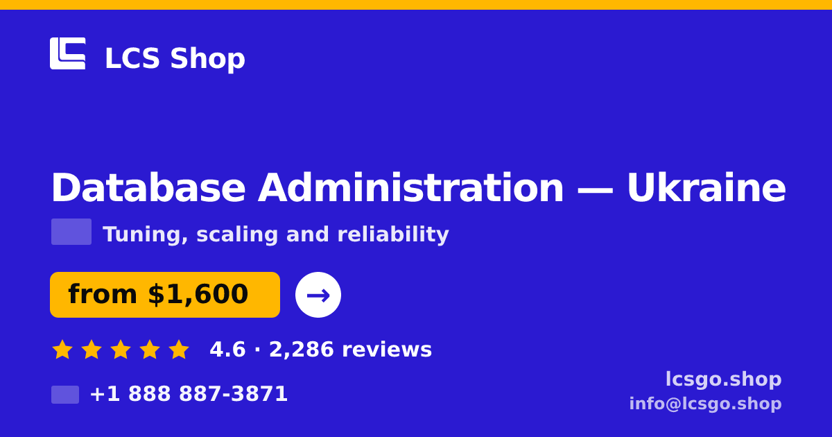 Database Administration in Ukraine — from $1,600/mo, rated 4.6/5 by 2286 clients. LCS Shop.