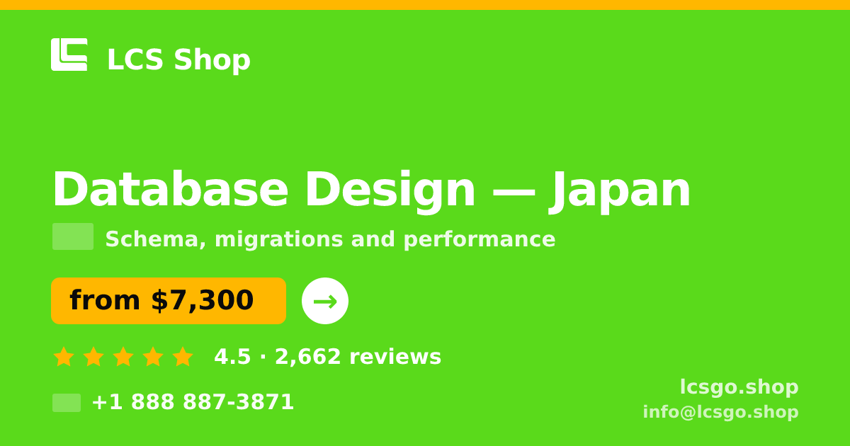 Database Design in Japan — from $7,300, rated 4.5/5 by 2662 clients. LCS Shop.