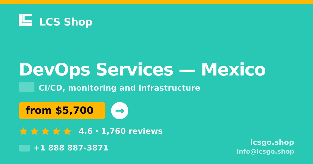 DevOps Services in Mexico — from $5,700/mo, rated 4.6/5 by 1760 clients. LCS Shop.