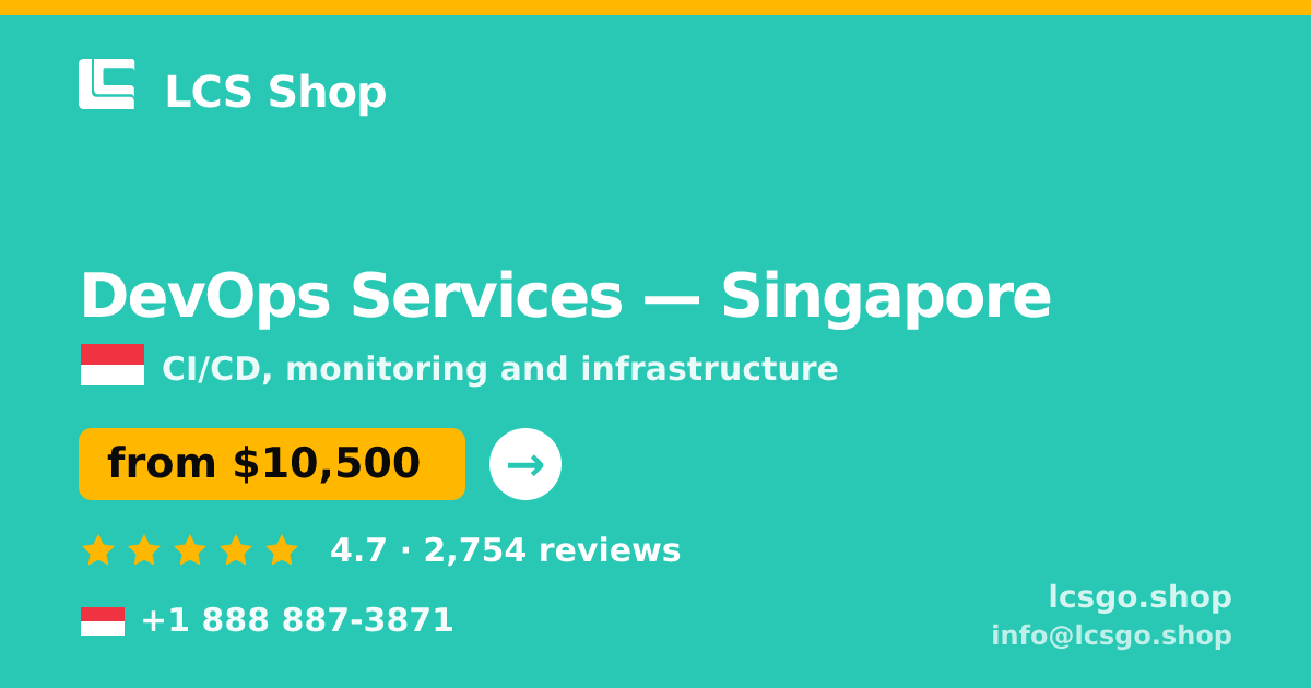 DevOps Services in Singapore — from $10,500/mo, rated 4.7/5 by 2754 clients. LCS Shop.