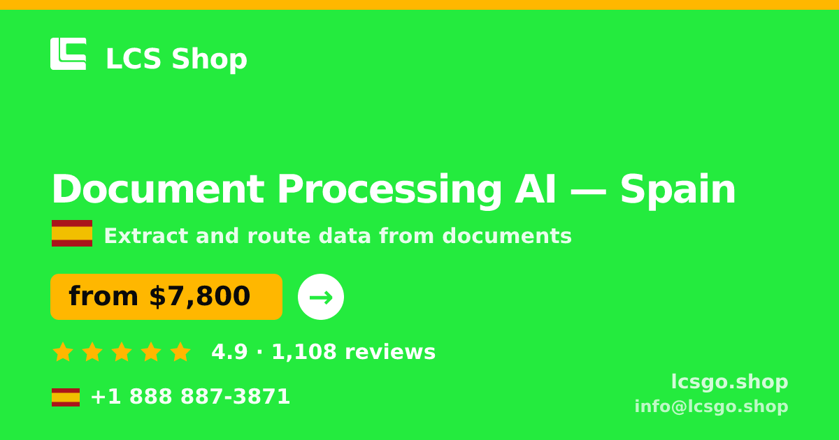 Document Processing AI in Spain — from $7,800, rated 4.9/5 by 1108 clients. LCS Shop.
