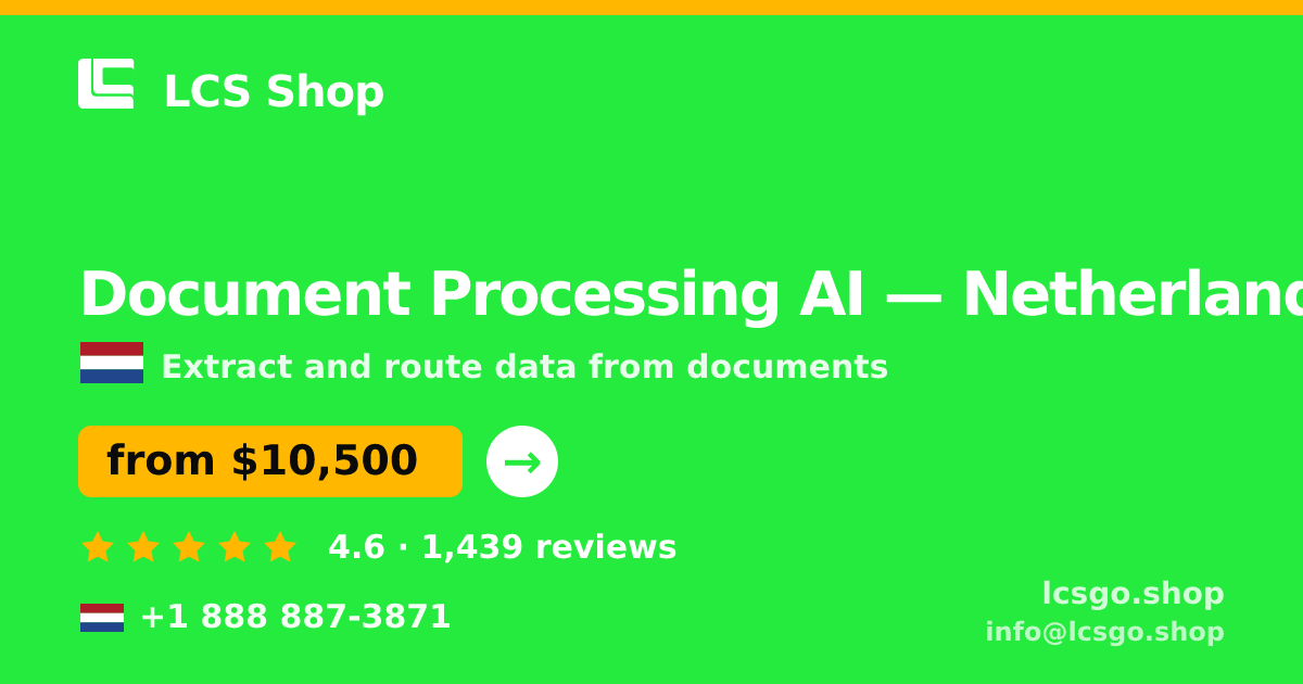 Document Processing AI in Netherlands — from $10,500, rated 4.6/5 by 1439 clients. LCS Shop.