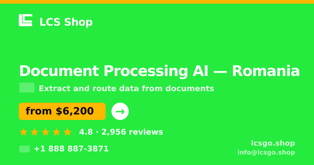 Document Processing AI in Romania — from $6,200, rated 4.8/5 by 2956 clients. LCS Shop.