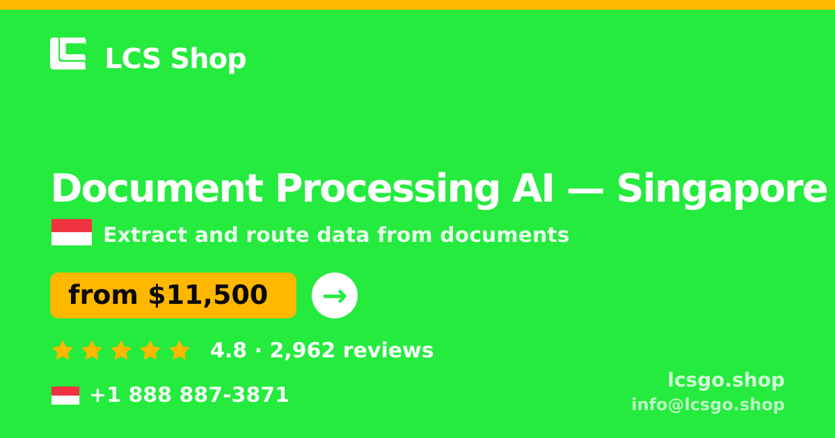Document Processing AI in Singapore — from $11,500, rated 4.8/5 by 2962 clients. LCS Shop.