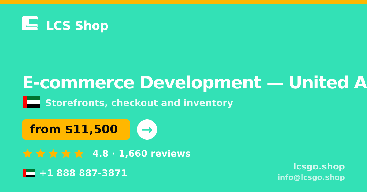 E-commerce Development in United Arab Emirates — from $11,500, rated 4.8/5 by 1660 clients. LCS Shop.