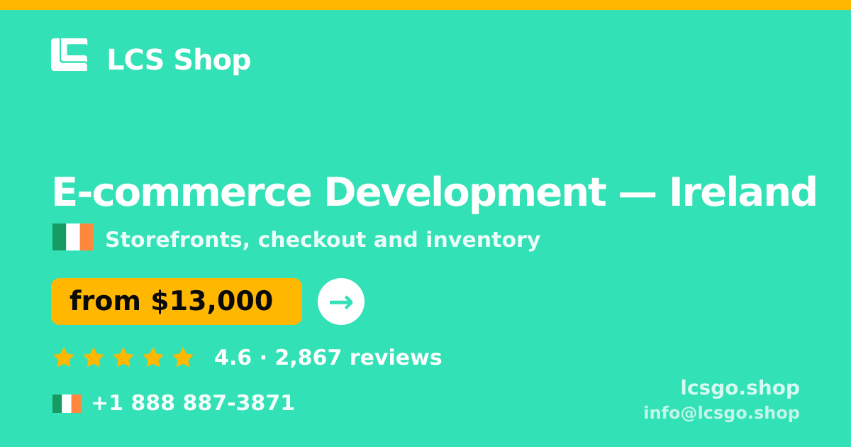 E-commerce Development in Cork — from $12,500, rated 4.8/5 by 1766 clients. LCS Shop.