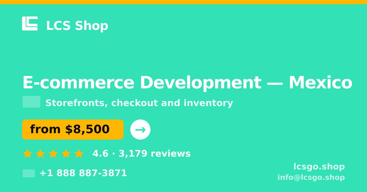 E-commerce Development in Mexico — from $8,500, rated 4.6/5 by 3179 clients. LCS Shop.
