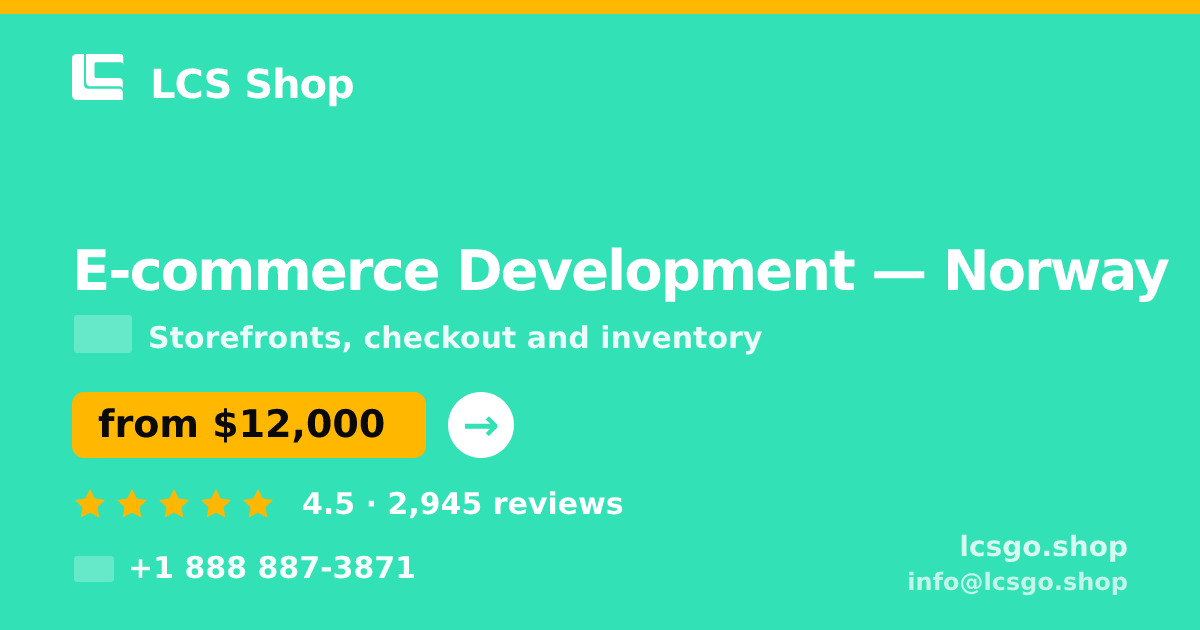 E-commerce Development in Norway — from $12,000, rated 4.5/5 by 2945 clients. LCS Shop.