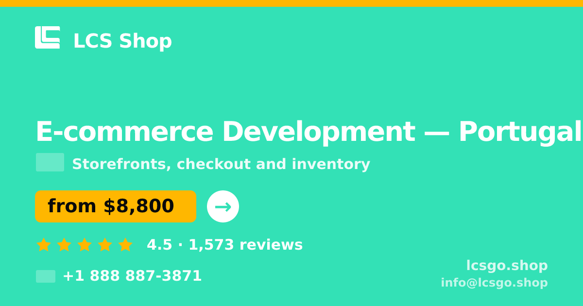 E-commerce Development in Portugal — from $8,800, rated 4.5/5 by 1573 clients. LCS Shop.