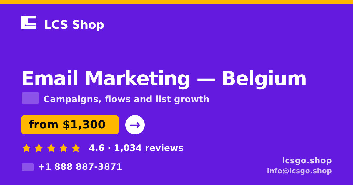 Email Marketing in Belgium — from $1,300/mo, rated 4.6/5 by 1034 clients. LCS Shop.