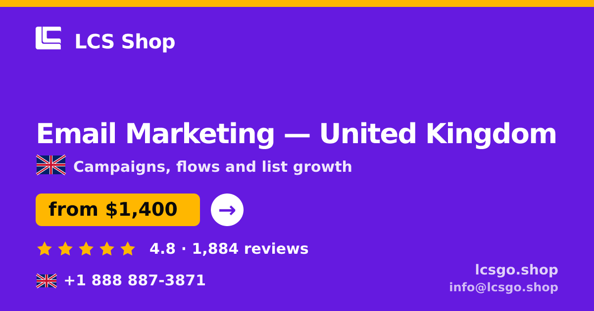 Email Marketing in United Kingdom — from $1,200/mo, rated 4.6/5 by 1023 clients. LCS Shop.