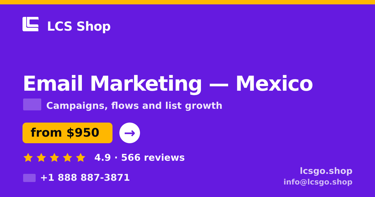 Email Marketing in Mexico — from $950/mo, rated 4.9/5 by 566 clients. LCS Shop.