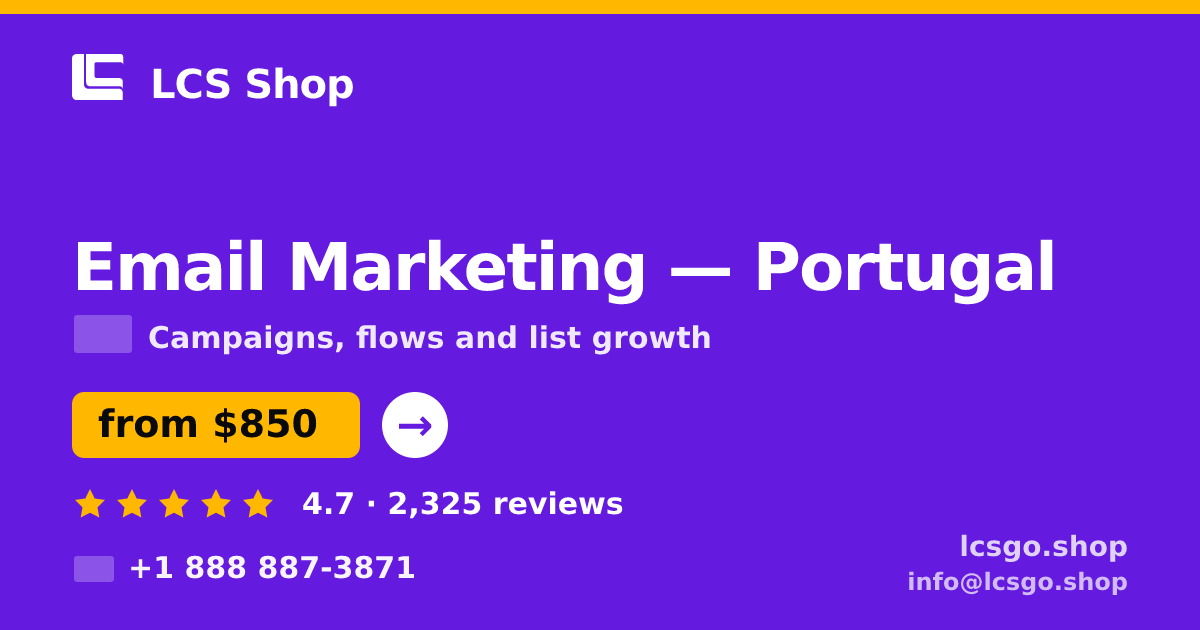 Email Marketing in Portugal — from $850/mo, rated 4.7/5 by 2325 clients. LCS Shop.