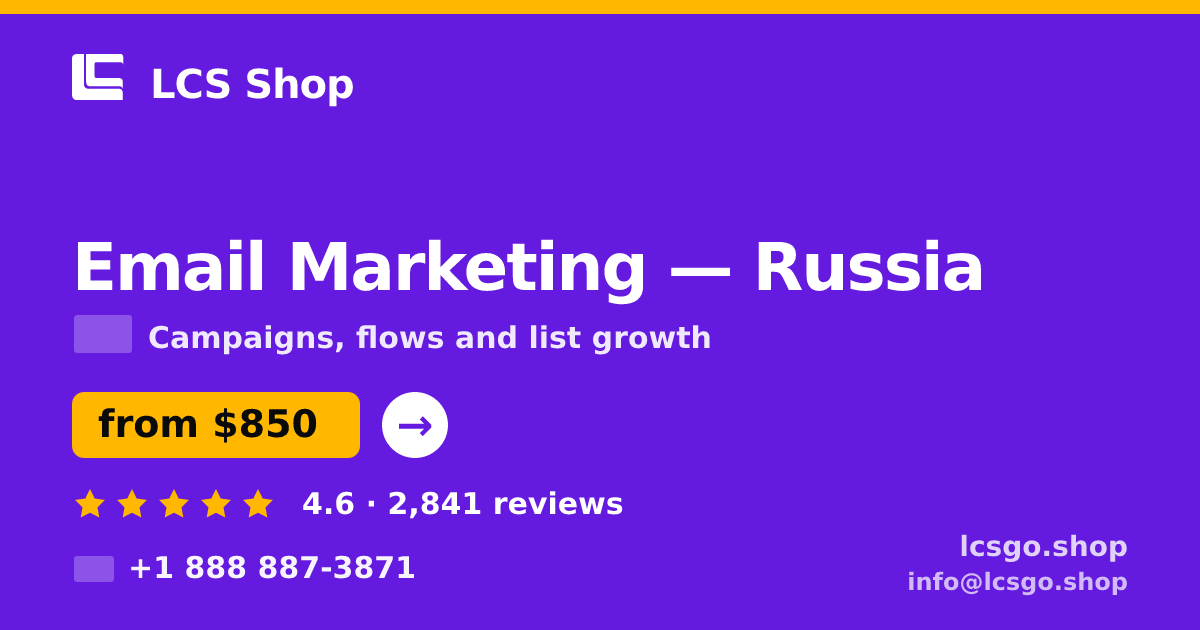 Email Marketing in Russia — from $850/mo, rated 4.6/5 by 2841 clients. LCS Shop.