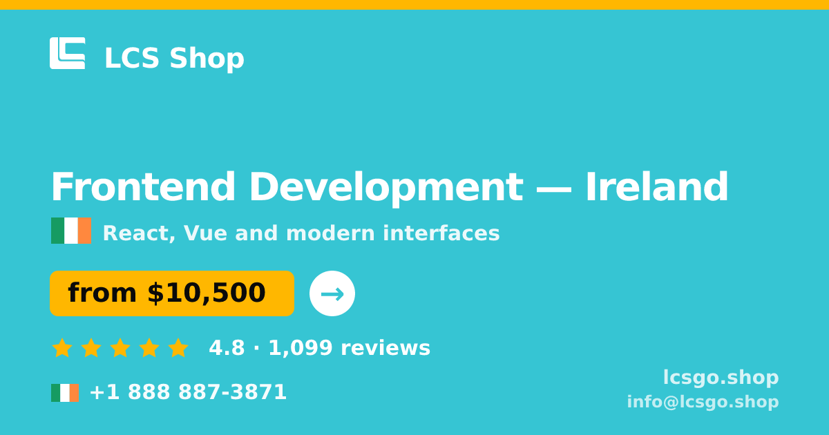 Frontend Development in Dublin — from $11,500, rated 4.9/5 by 705 clients. LCS Shop.