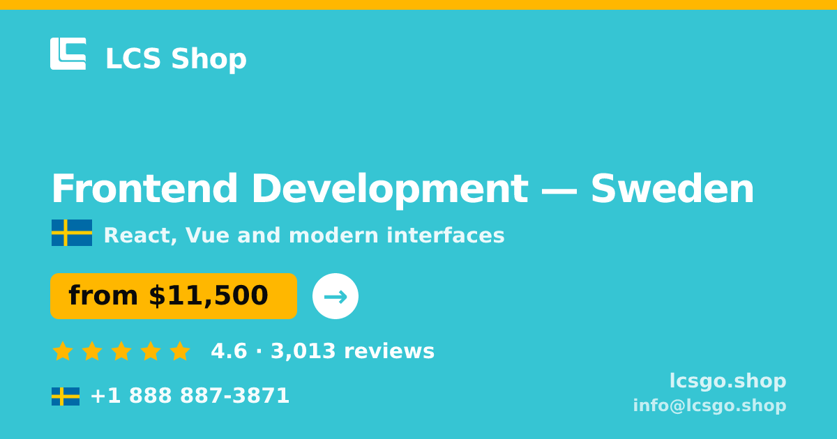 Frontend Development in Sweden — from $11,500, rated 4.6/5 by 3013 clients. LCS Shop.