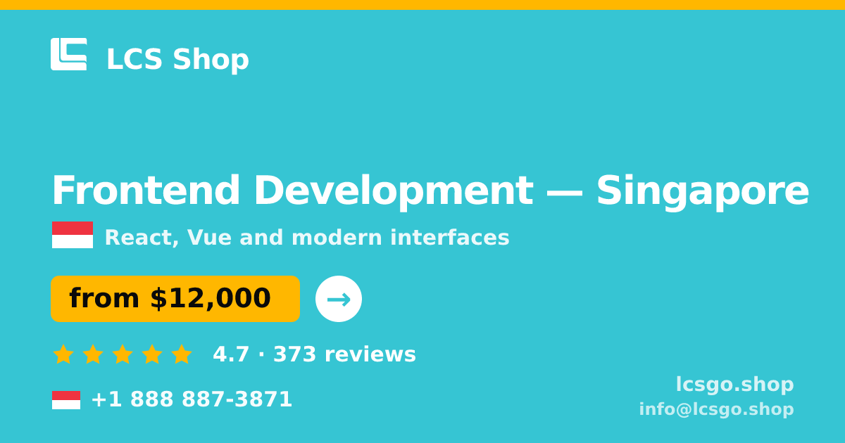 Frontend Development in Singapore — from $12,000, rated 4.7/5 by 373 clients. LCS Shop.