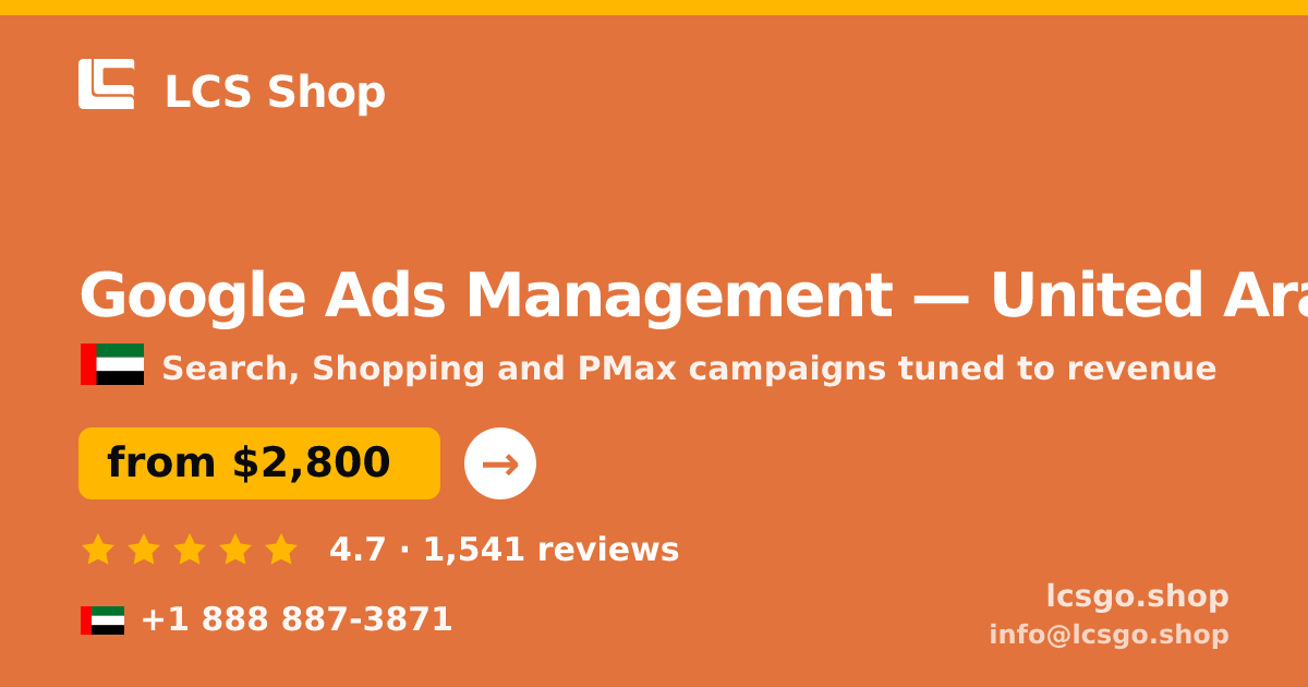 Google Ads Management in United Arab Emirates — from $2,800/mo, rated 4.7/5 by 1541 clients. LCS Shop.