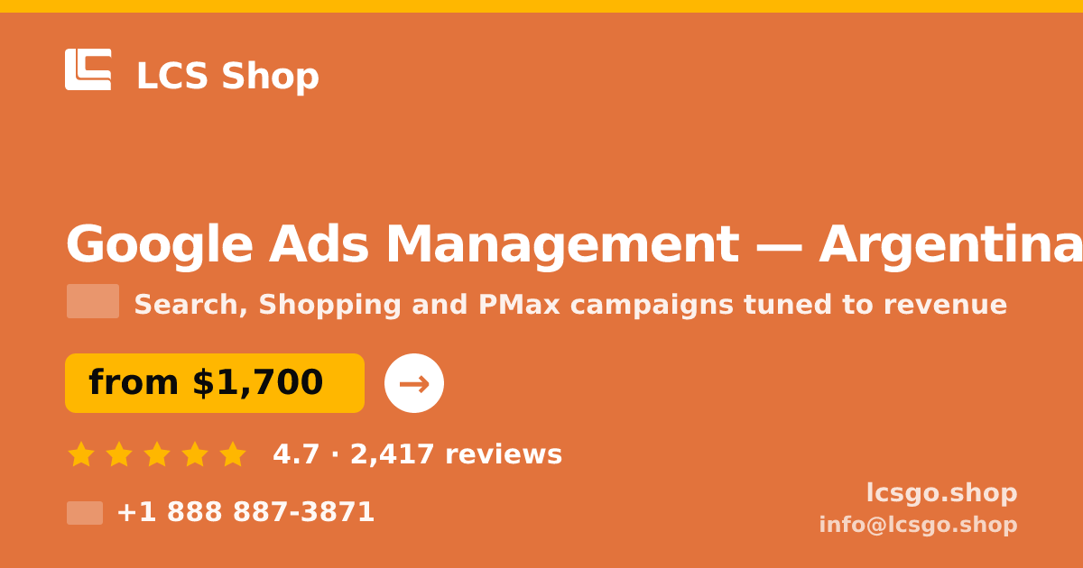 Google Ads Management in Argentina — from $1,700/mo, rated 4.7/5 by 2417 clients. LCS Shop.