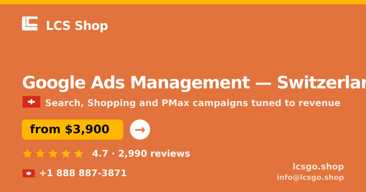 Google Ads Management in Switzerland — from $3,900/mo, rated 4.7/5 by 2990 clients. LCS Shop.