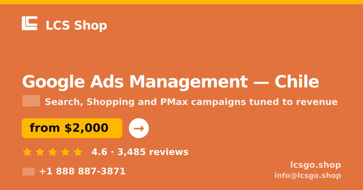 Google Ads Management in Chile — from $2,000/mo, rated 4.6/5 by 3485 clients. LCS Shop.