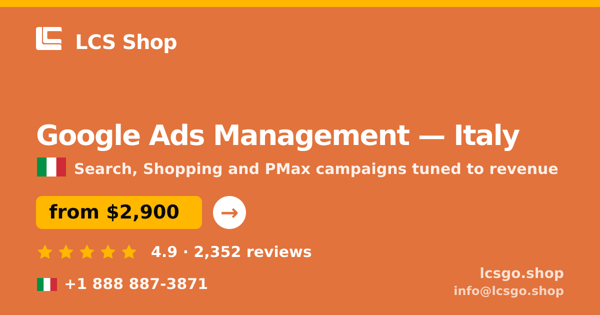 Google Ads Management in Italy — from $2,900/mo, rated 4.9/5 by 2352 clients. LCS Shop.