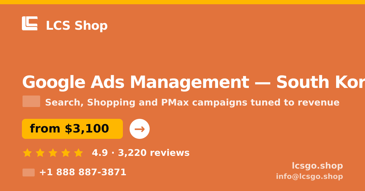 Google Ads Management in South Korea — from $3,100/mo, rated 4.9/5 by 3220 clients. LCS Shop.
