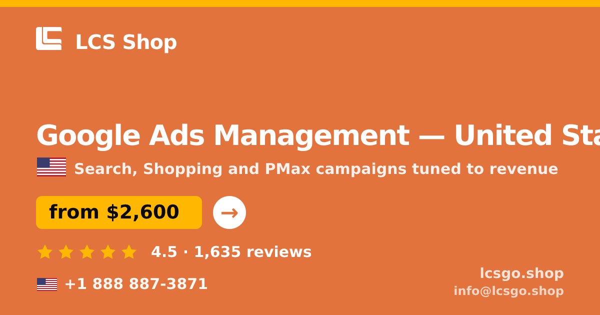 Google Ads Management in United States — from $2,600/mo, rated 4.5/5 by 1635 clients. LCS Shop.