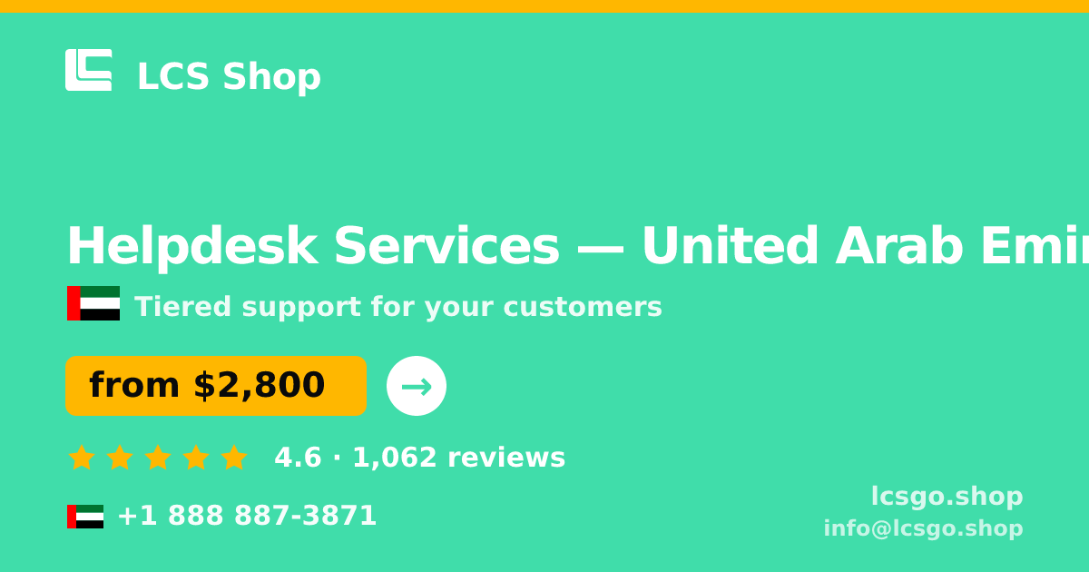 Helpdesk Services in United Arab Emirates — from $2,800/mo, rated 4.6/5 by 1062 clients. LCS Shop.