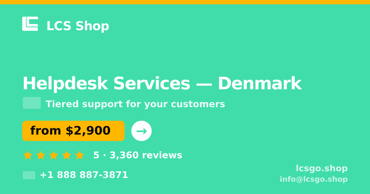 Helpdesk Services in Denmark — from $2,900/mo, rated 5/5 by 3360 clients. LCS Shop.