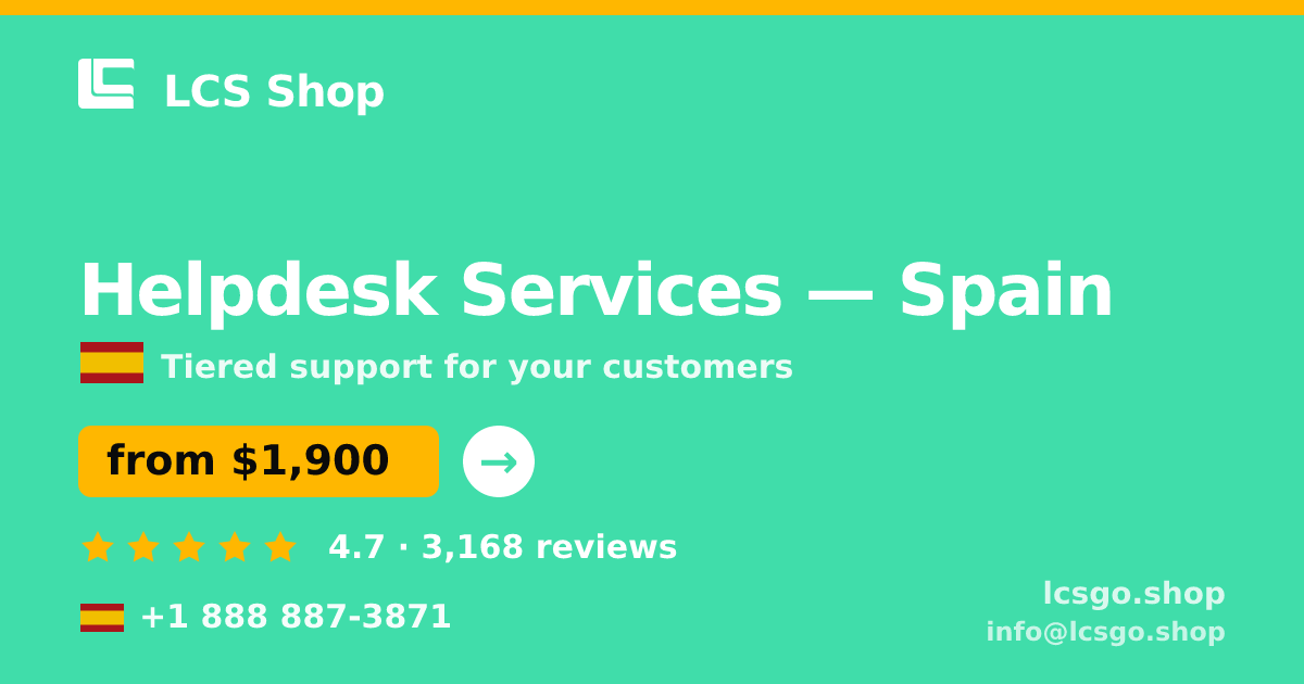 Helpdesk Services in Spain — from $1,900/mo, rated 4.7/5 by 3168 clients. LCS Shop.