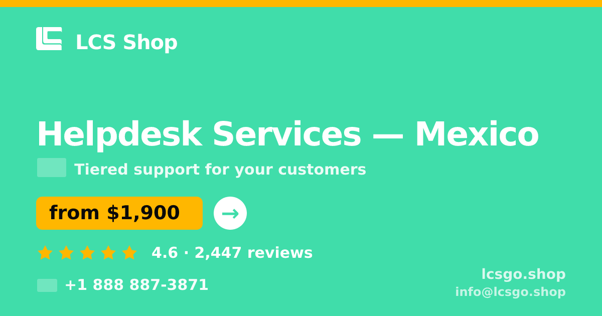 Helpdesk Services in Mexico — from $1,900/mo, rated 4.6/5 by 2447 clients. LCS Shop.