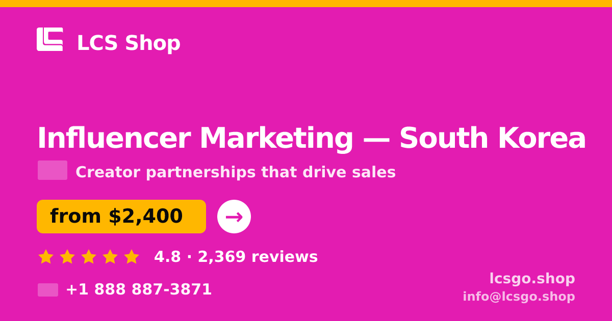Influencer Marketing in South Korea — from $2,400/mo, rated 4.8/5 by 2369 clients. LCS Shop.